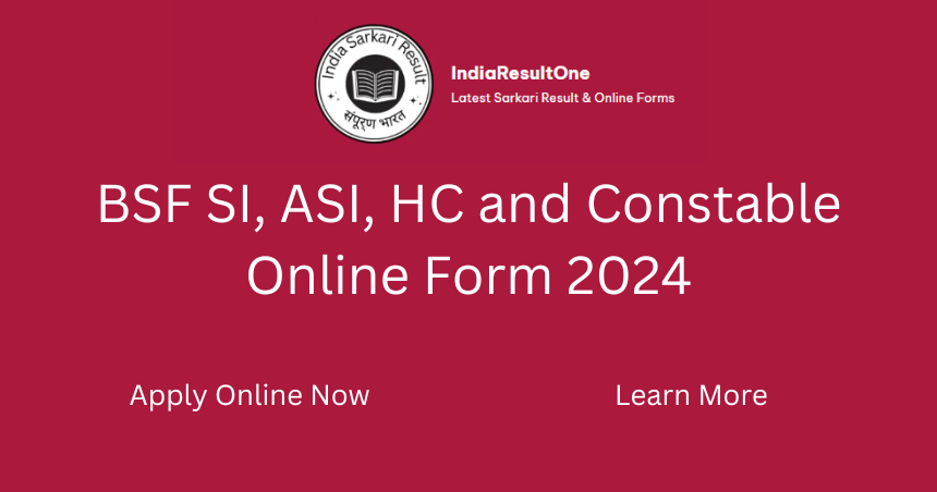 BSF SI, ASI, HC and Constable Online Form 2024