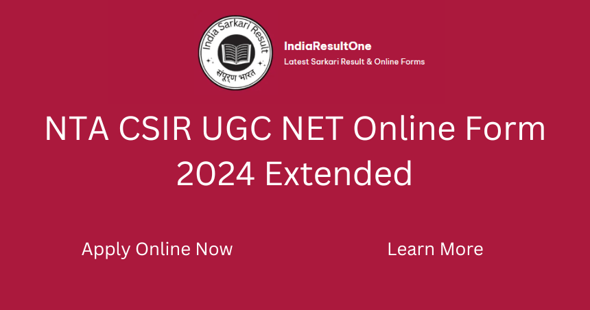 NTA CSIR UGC NET Online Form 2024 Extended